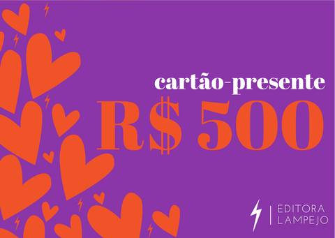 Cartão-presente - Editora Lampejo - R$ 500