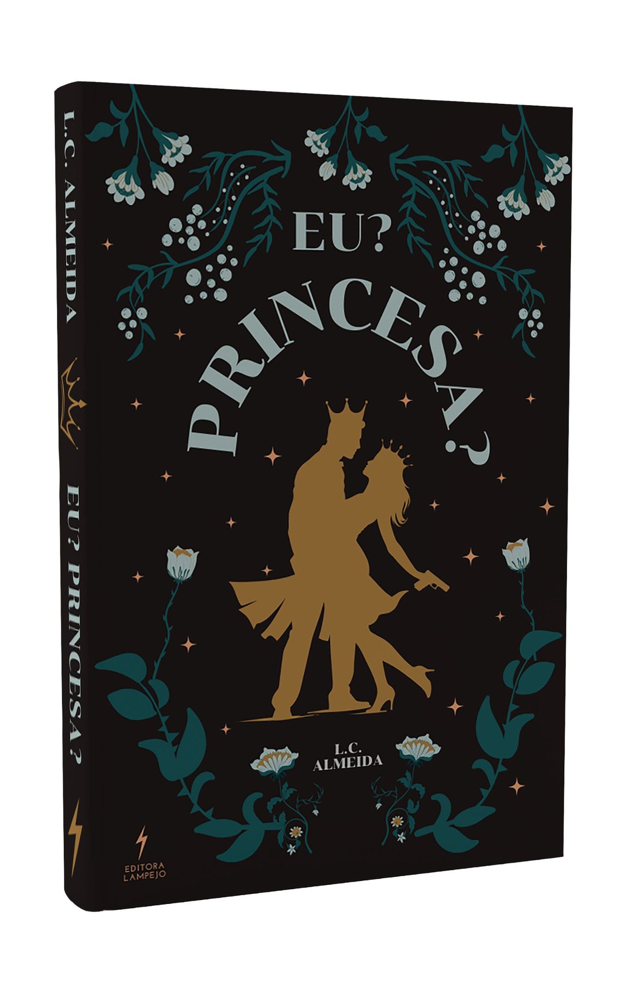 Eu? Princesa? - Livro Impresso - L. C. Almeida