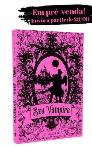 PRÉ-VENDA! Seu Vampiro - Livro Impresso - L. C. Almeida