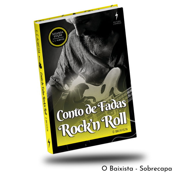 Conto de Fadas Rock'n Roll - O Baixista - Livro Impresso